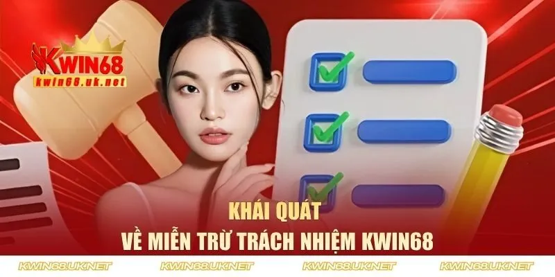 Khái quát về chính sách miễn trừ trách nhiệm tại KWIN68