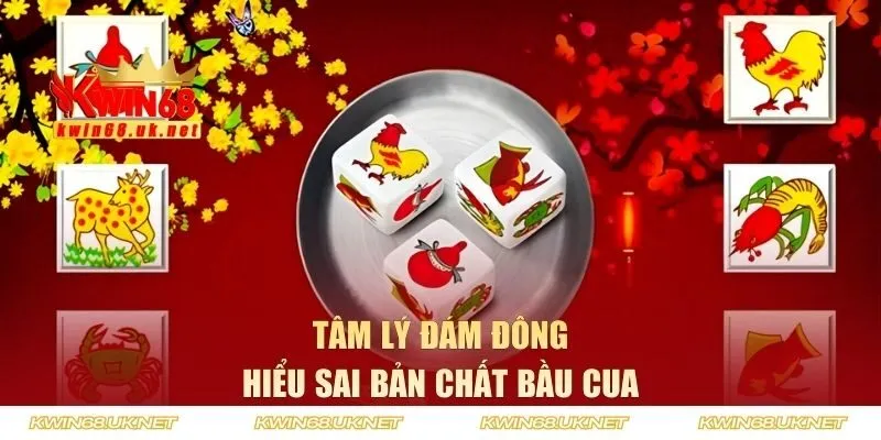 Hiểu sai bản chất bầu cua