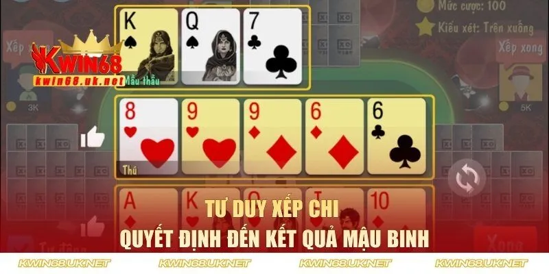 Tư duy xếp chi quyết định đến kết quả Mậu Binh